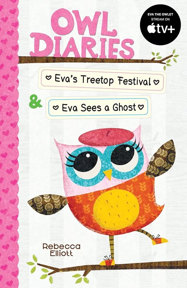 Owl Diaries Bind-Up 1: Eva's Treetop Festival & Eva Sees a Ghost Rebecca Elliott